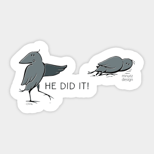 Wordplay - urban crow - he did it Sticker